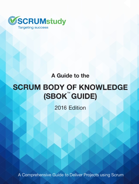 A Guide to the  SCRUM BODY OF KNOWLEDGE  (SBOKTM Guide)