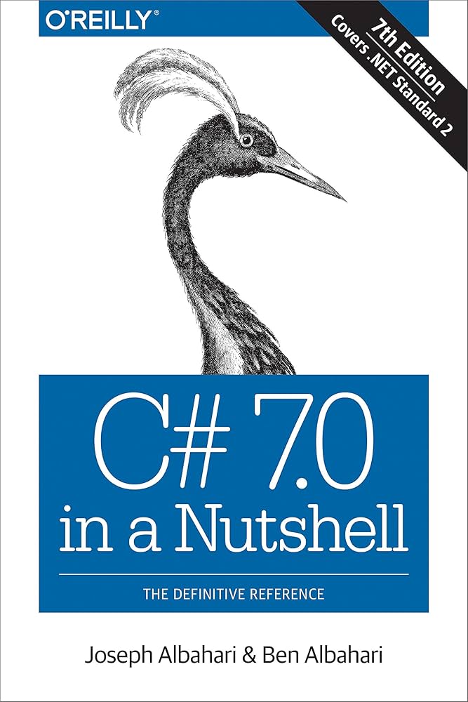 C# 7.0 IN A NUTSHELL